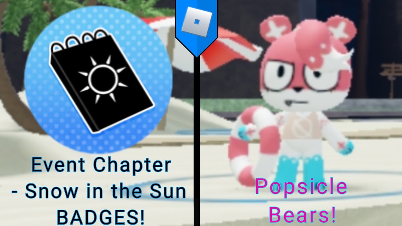 HOW TO GET Event Chapter Snow in the Sun BADGES and Popsicle Bears