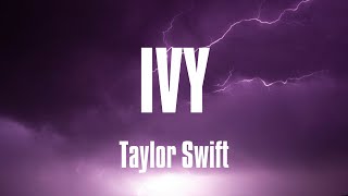 Taylor Swift -  ivy (Lyrics)
