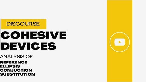 Cohesive devices in Discourse Analysis.Grammatical Analysis of Discourse