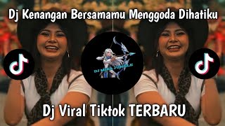 DJ KENANGAN BERSAMAMU MENGGODA DI HATIKU VIRAL TIKTOK TERBARU 2026
