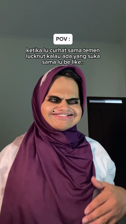 KETIKA LU CURHAT SAMA TEMEN LU, KALAU ADA TEMEN SEKELAS YANG SUKA SAMA LU BE LIKE.. 😭 #comedy