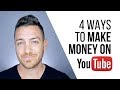 4 Ways To Make Money On YouTube