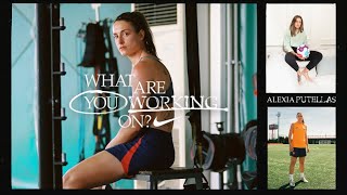Alexia Putellas | What Are You Working On? (E16) | Nike