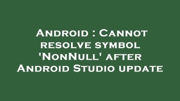Android : Cannot resolve symbol 