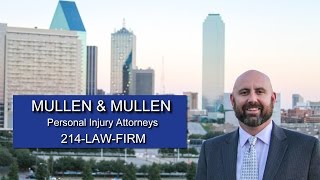 Our Dallas Injury Lawyers Maximize Claims - Mullen & Mullen