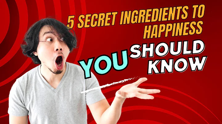 5 Secret Ingredients to Happiness