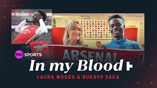 In My Blood - Laura Woods & Bukayo Saka | Supporting Arsenal, Debut game, Champions League & more! 🔴