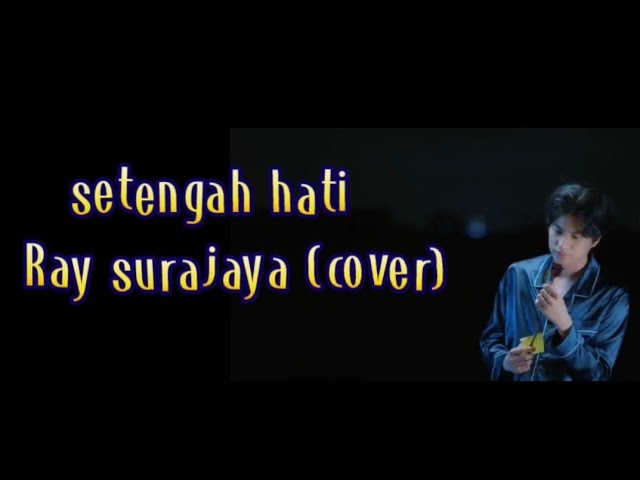 setengah hati-ray surajaya (cover) class=