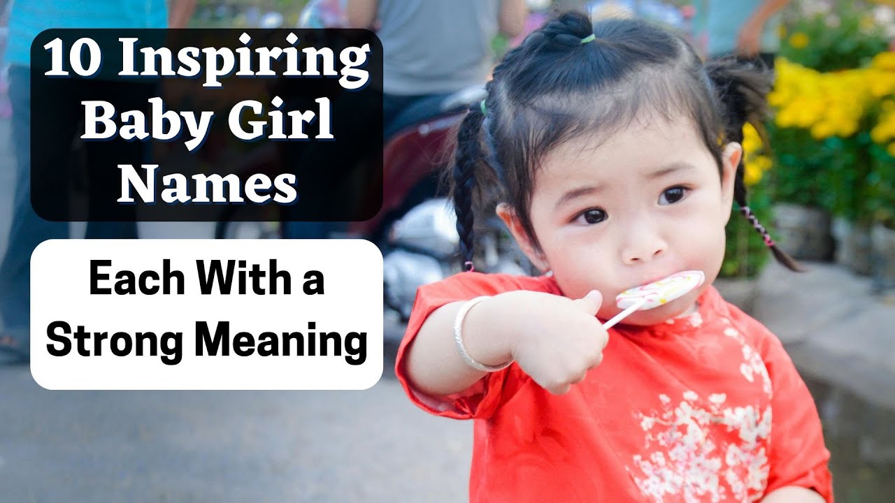10 Inspiring Baby Girl Names With Strong Meaning Baby Girl Names 10-inspiring-baby-girl-names-with-strong-meaning-baby-girl-names