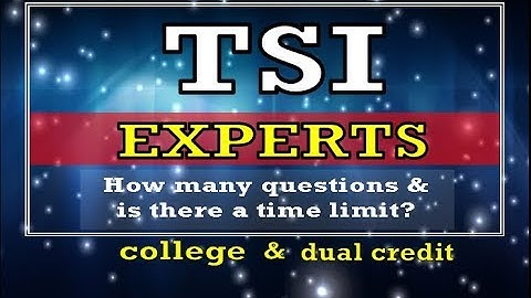 TSI: How many questions and is there a time limit?