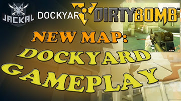 Dirty Bomb - New Map | Dockyard Gameplay