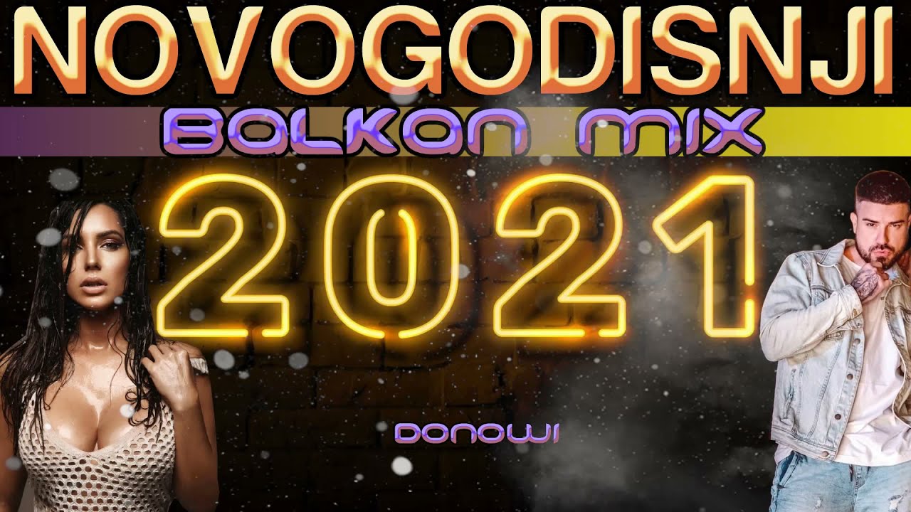 NOVOGODIŠNJI MIX 2021 ❄ BALKAN NEW YEAR MIX 2021 ❄ DONOWI