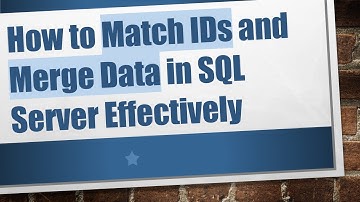 How to Match IDs and Merge Data in SQL Server Effectively