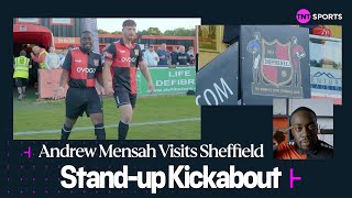 THE WORLD'S FIRST FOOTBALL TEAM 😮 | Andrew Mensah Visits Sheffield | Stand-Up Kickabout