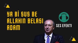 Ya Bi Sus Be Allahın Belası Adam Ses Efekti (Muharrem İnce) Resimi