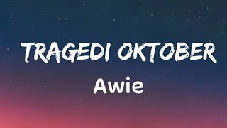 Tragedi Oktober - Awie (Lirik)