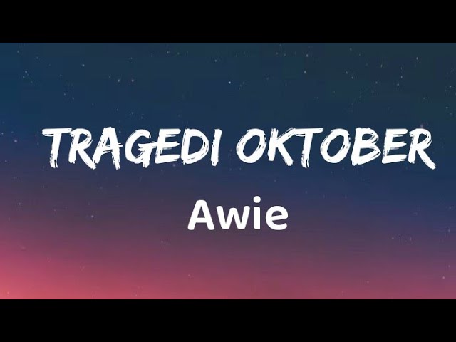 Tragedi Oktober - Awie (Lirik) class=