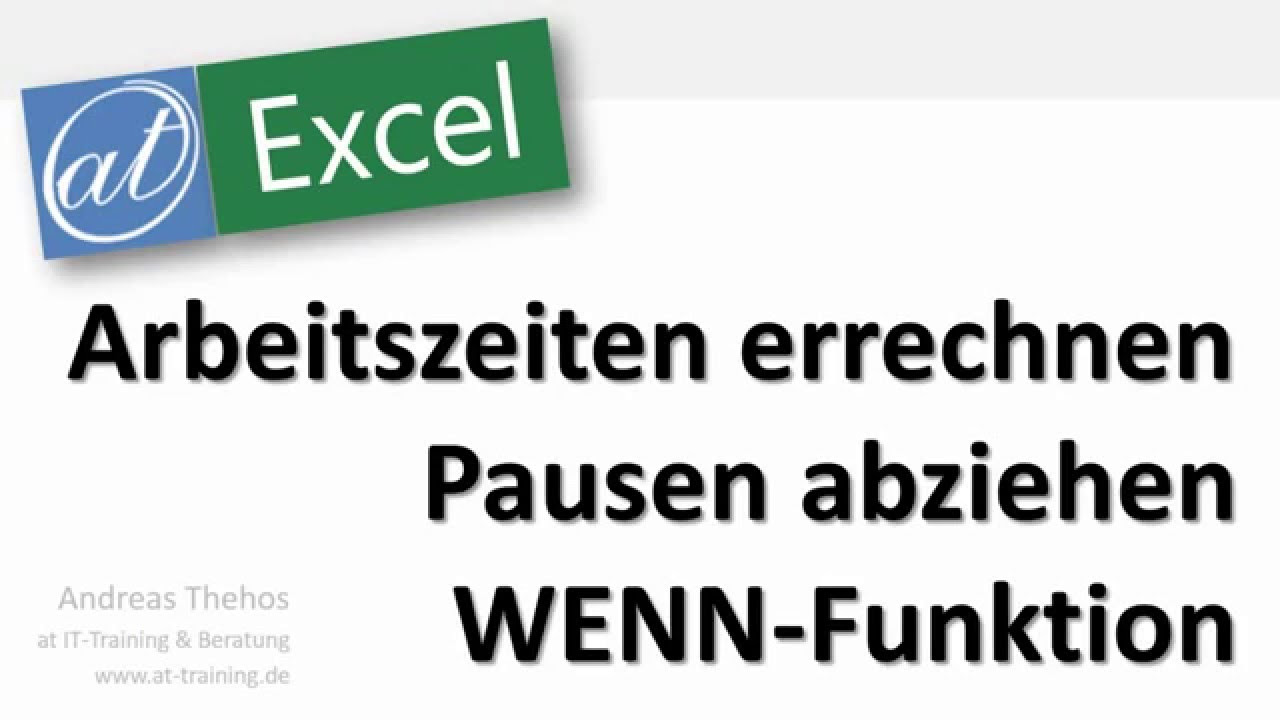 New Excel - Arbeitszeiten ermitteln - Pausen abziehen - verschachtelte WENN-Funktion