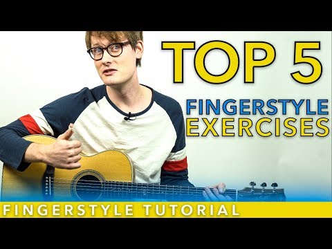 Top 5 Fingerstyle Exercises  Fingerstyle Guitar Tutorial