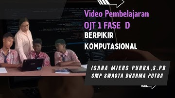 OJT 1 - Real Teaching Koding dan Kecerdasan Artifisial FASE D - "Berpikir Komputasional"