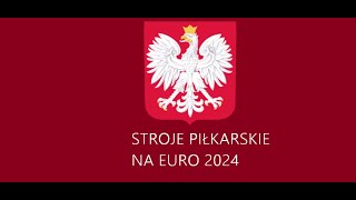 Stroje reprezentacji polski na EURO 2024 *Według mnie*