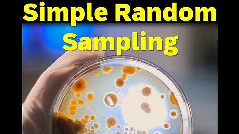 Advantage and Disadvantage of Simple Random Sampling