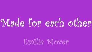 Miniatura de vídeo de "Made For Each Other-Emilie Mover (Completa)"
