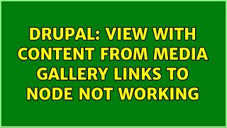 Celebrity Drupal: View with content from Media gallery links to node not working (2 Solutions!!) Profile