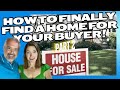 How to finally find a home for your buyer part 2