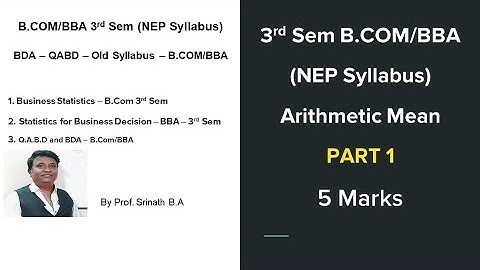 Statistics (NEP Syllabus) - B.COM/BBA/MBA - Problems on Arithmetic Mean By Srinath Sir