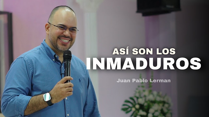 ASÍ SON LOS INMADUROS | Juan Pablo Lerman @MinisterioPalabraDeVida