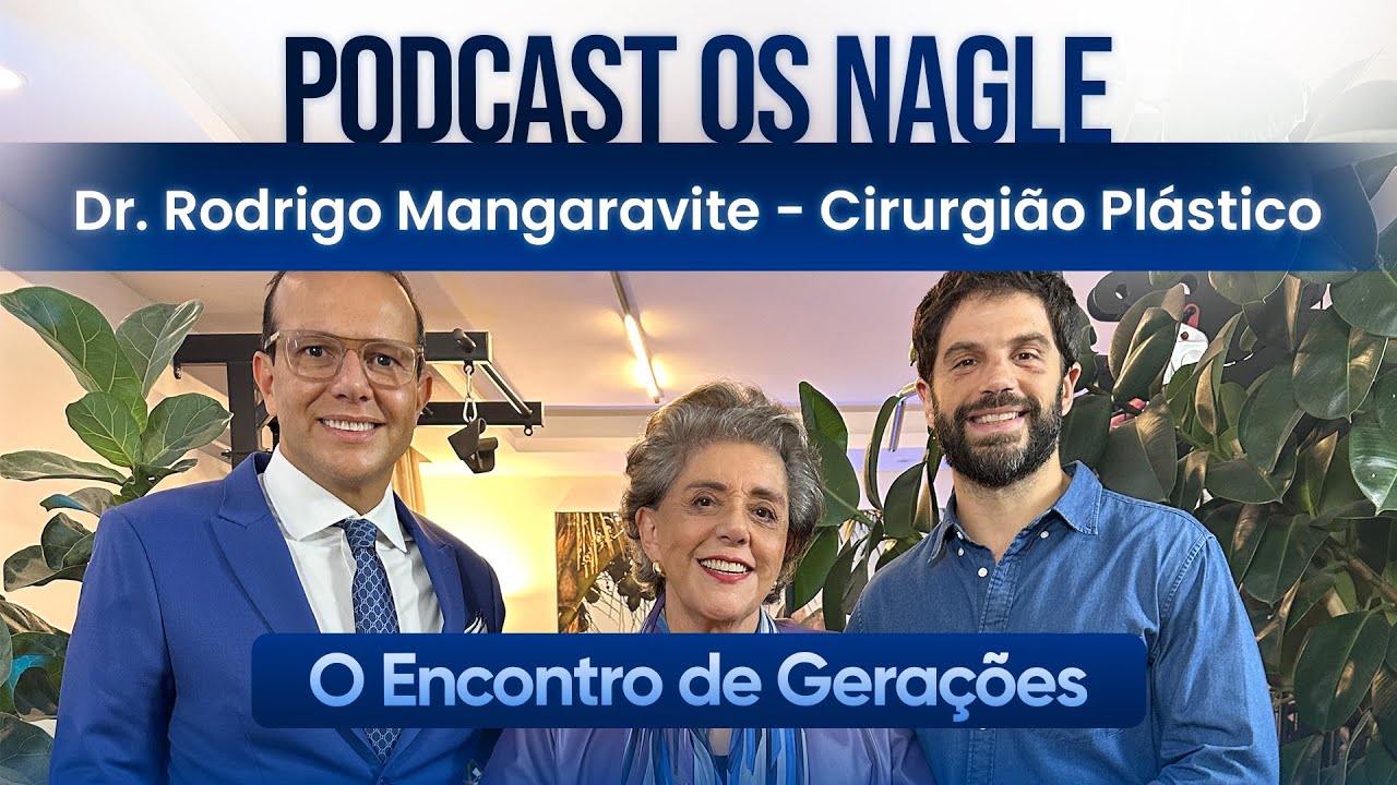 Capa do episódio: Cirurgia Plástica, qual é a idade certa? Dr. Rodrigo Mangaravite - Os Nagle, Encontro de Gerações