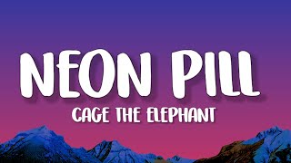 Cage The Elephant - Neon Pill (Lyrics)