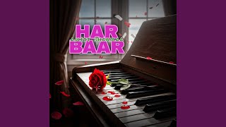 Har Baar - Amitt Sharmaa