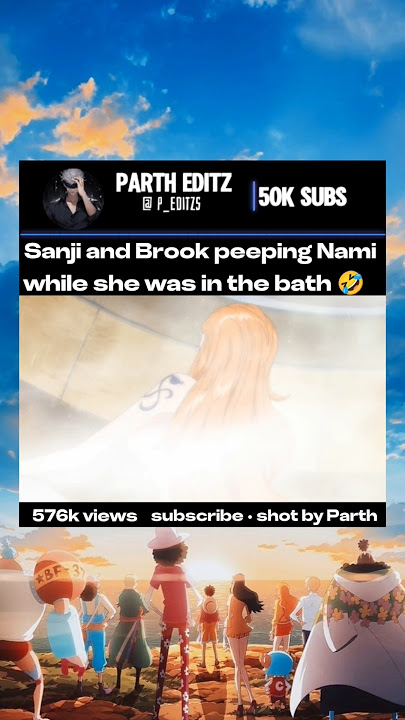 Sanji and Brook  peeping Nami while she was in the bath 😂 #nami #namibath #onepiece