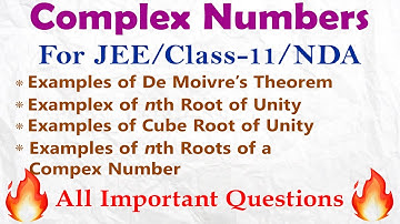 Complex Numbers Important Examples | nth Rooth of Unity | Cube Root of Unity |JEE Mains/Class 11/NDA