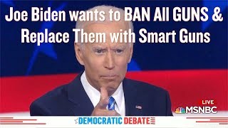 Joe Biden: BAN ALL GUNS & Replace Them w/ SMART GUNS