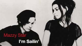 Mazzy Star - I&#39;m Sailin&#39;