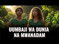 Mwanzo Wa Kila Kitu Hadithi Ya Adam Na Hawa Mwanzo Wa Kila Kitu Hadithi Ya Adam Na Hawa