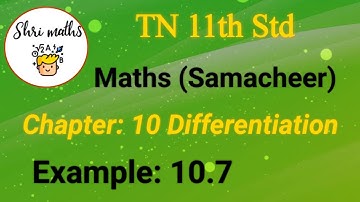 TN 11th Std (Samacheer) Maths Chapter: 10 Differentiation Example: 10.7