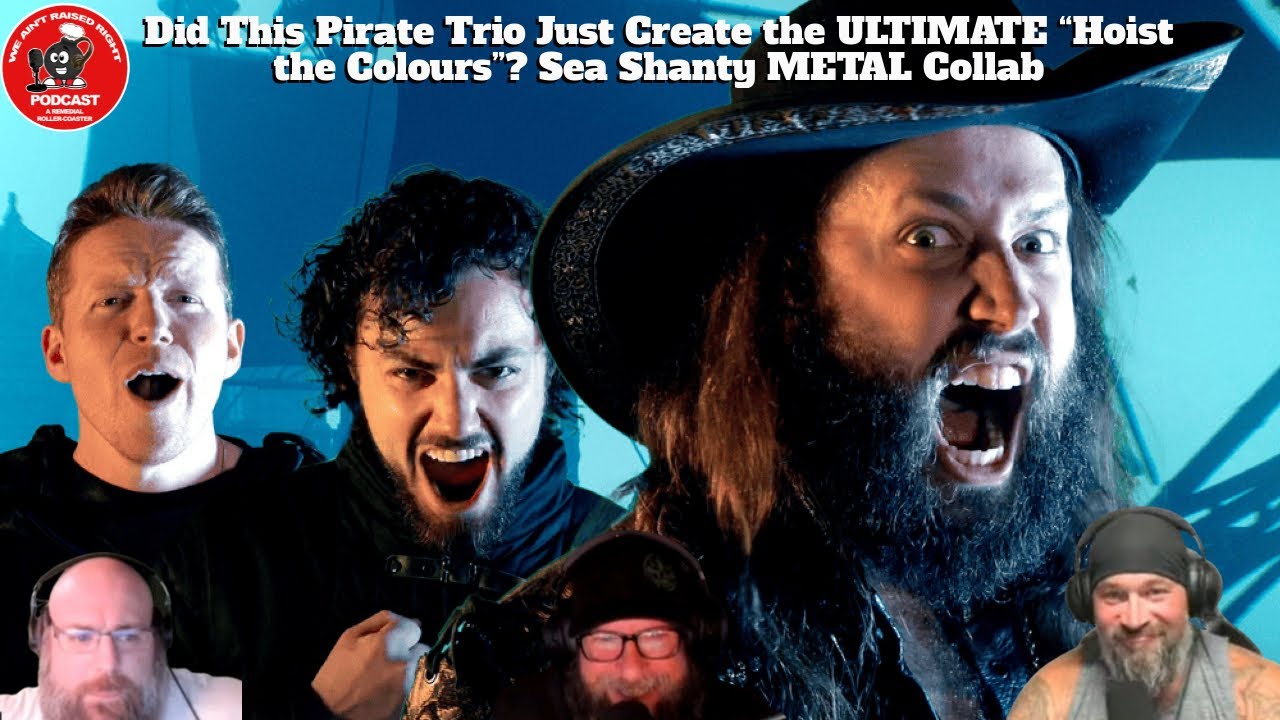 Did This Pirate Trio Just Create the ULTIMATE “Hoist the Colours”? Sea ...