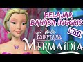 Belajar Bahasa Inggris dengan Film Barbie Fairytopia: Mermaidia (Short Ver.)