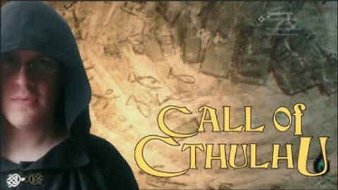 Call of Cthulhu Part 8 -- (He