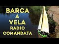 Barca A Vela Radio Comandata e Autocostruita Con Parti di Riciclo - Fai Da Te