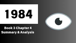 1984 | Book 3 | Chapter 4 Summary & Analysis | George Orwell