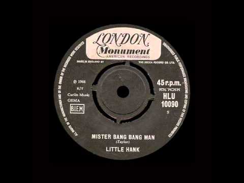 Little Hank - Mister Bang Bang Man