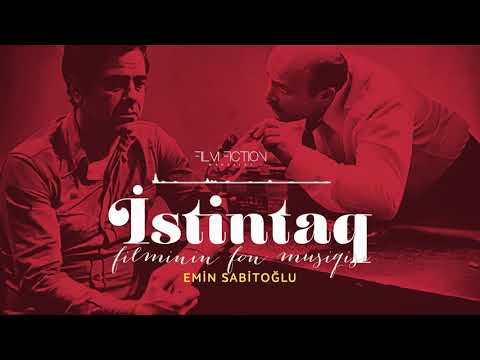 Emin Sabitoğlu   İstintaq filminin fon musiqisi