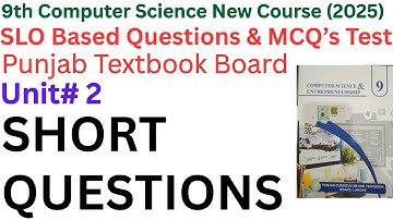 Chapter 2 – SHORT QUESTIONS | 9th Class Computer Sci 2025 | SLO Based MCQs & Questions