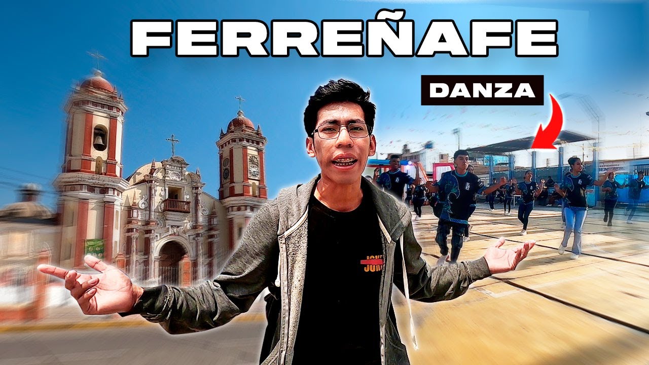 Visitar FERREÑAFE ha sido una GRAN EXPERIENCIA | Danza y Cultura | Brayan CHUL