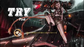 Pink - Try [ REMIX ] | TikTok